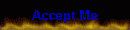 Accept Me