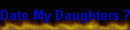 Date My Daughters ?