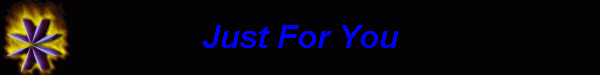 Just For You